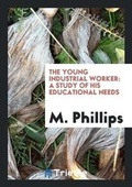 Cover: The Young Industrial Worker - Trieste Publishing