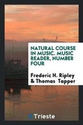 Cover: Natural Course in Music. Music Reader, Number Four - Trieste Publishing