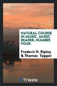 Abbildung von: Natural Course in Music. Music Reader, Number Four - Trieste Publishing