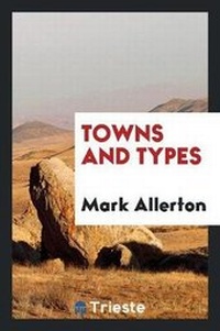 Enlarge image Cover: Towns and Types - Trieste Publishing