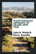 Cover: Walsh-Suzzallo Arithmetic - Trieste Publishing