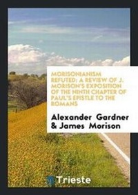Enlarge image Cover: Morisonianism Refuted - Trieste Publishing
