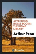 Cover: Appletons' Home Books; The Home Library - Trieste Publishing
