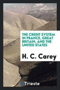 Abbildung von: The Credit System in France, Great Britain, and the United States - Trieste Publishing