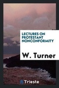 Cover: Lectures on Protestant Nonconformity - Trieste Publishing