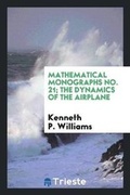 Cover: Mathematical Monographs No. 21; The Dynamics of the Airplane - Trieste Publishing