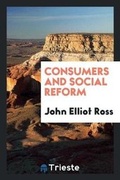 Cover: Consumers and Social Reform - Trieste Publishing