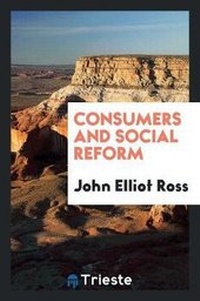 Enlarge image Cover: Consumers and Social Reform - Trieste Publishing