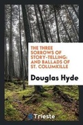 Cover: The Three Sorrows of Story-Telling - Trieste Publishing