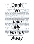Cover: Danh Vo: Take My Breath Away - Guggenheim Museum Publications,U.S.