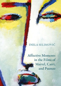 Abbildung von: Affective Moments in the Films of Martel, Carri, and Puenzo - Palgrave Macmillan