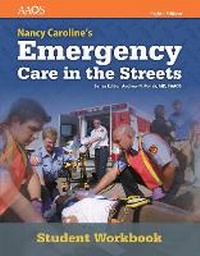 Abbildung von: Nancy Caroline's Emergency Care in the Streets Student Workbook (with Answer Key) - Jones and Bartlett Publishers, Inc