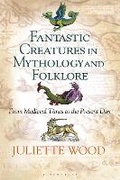 Cover: Fantastic Creatures in Mythology and Folklore - Bloomsbury Academic