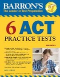 Cover: 6 ACT Practice Tests - Barron's Educational Series Inc.,U.S.