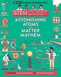 Cover: Astonishing Atoms and Matter Mayhem - B.E.S.
