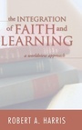 Cover: The Integration of Faith and Learning - Wipf & Stock Publishers