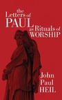 Cover: The Letters of Paul as Rituals of Worship - Wipf & Stock Publishers