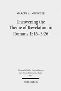 Abbildung von: Uncovering the Theme of Revelation in Romans 1:16-3:26 - Mohr Siebeck