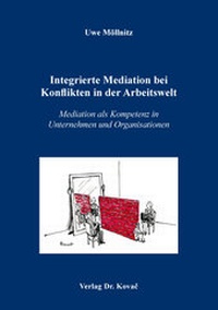 Abbildung von: Integrierte Mediation bei Konflikten in der Arbeitswelt - Kovac, Dr. Verlag