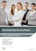 Cover: Rechtskunde / Rechtskunde f&uuml;r Kaufleute - KLV Verlag
