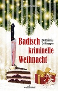 Cover: Badisch kriminelle Weihnacht - Wellh&ouml;fer Verlag