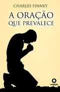 Cover: A ora&ccedil;&atilde;o que prevalece - Editora Oxig&ecirc;nio