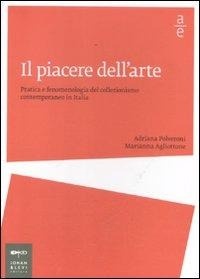 Abbildung von: Il piacere dell'arte. Pratica e fenomenologia del collezionismo contemporaneo in Italia - Arte economia;Johan & Levi