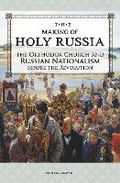 Cover: The Making of Holy Russia - Holy Trinity Publications