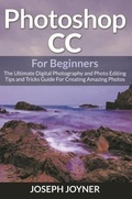 Cover: Photoshop CC For Beginners - Mihails Konoplovs