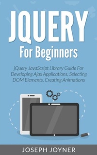 Enlarge image Cover: jQuery For Beginners - Mihails Konoplovs