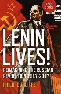 Abbildung von: Lenin Lives! - John Hunt Publishing