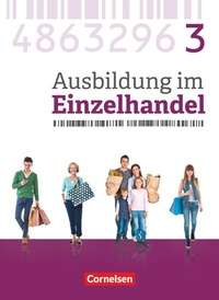 Abbildung von: Ausbildung im Einzelhandel - Ausgabe 2017 - Allgemeine Ausgabe - 3. Ausbildungsjahr - Cornelsen Verlag