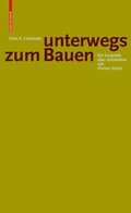 Cover: Gion A. Caminada. Unterwegs zum Bauen - Birkh&auml;user Verlag GmbH
