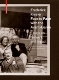 Cover: Frederick Kiesler: Face to Face with the Avant-Garde - Birkh&auml;user Verlag GmbH