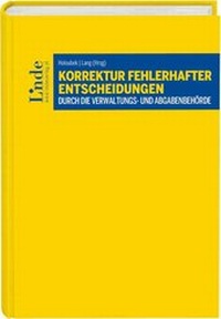 Abbildung von: Korrektur fehlerhafter Entscheidungen durch die Verwaltungs- und Abgabenbehörde - Linde