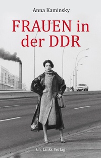 Abbildung von: Frauen in der DDR - Christoph Links Verlag