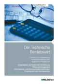 Cover: Der Technische Betriebswirt / Der Technische Betriebswirt - Lehrbuch 3 - Feldhaus