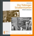 Cover: Die T&uuml;binger Stra&szlig;ennamen - Universit&auml;tsstadt T&uuml;bingen - Stadtmuseum