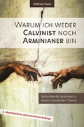 Cover: Warum ich weder Calvinist noch Arminianer bin - AGANDO Media
