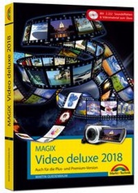 Abbildung von: MAGIX Video deluxe 2018 - Das Buch zur Software. Die besten Tipps und Tricks für alle Versionen inkl. Plus, Premium, Control und 360 - Markt + Technik