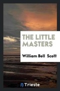 Cover: The Little Masters - Trieste Publishing
