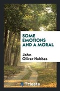 Cover: Some Emotions and a Moral - Trieste Publishing