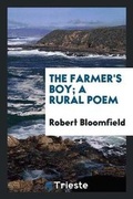 Cover: The Farmer's Boy; A Rural Poem [ed. by C. Lofft. on Fine Paper]. - Trieste Publishing