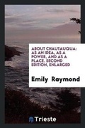 Cover: About Chautauqua - Trieste Publishing