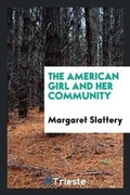 Cover: The American Girl and Her Community - Trieste Publishing