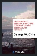 Cover: Experimental Research Into the Surgery of the Respiratory System - Trieste Publishing