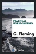 Cover: Practical Horse-Shoeing - Trieste Publishing