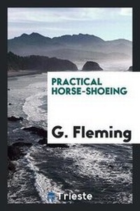 Enlarge image Cover: Practical Horse-Shoeing - Trieste Publishing