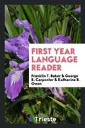 Cover: First Year Language Reader - Trieste Publishing