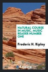 Abbildung von: Natural Course in Music. Music Reader Number One - Trieste Publishing
